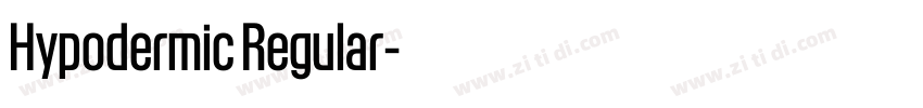 Hypodermic Regular字体转换 Hypodermic Regular字体转换